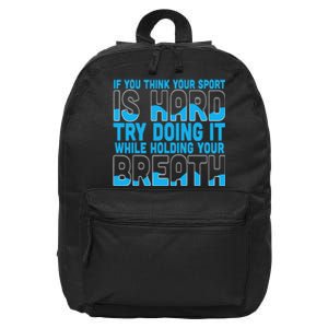 If You Think Your Sport Is Hard Funny Swimming Swimmer 16 in Basic Backpack