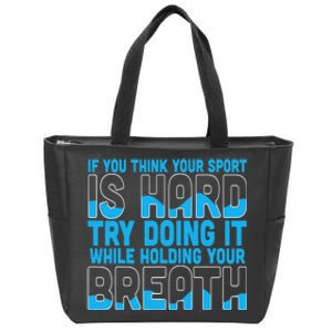 If You Think Your Sport Is Hard Funny Swimming Swimmer Zip Tote Bag