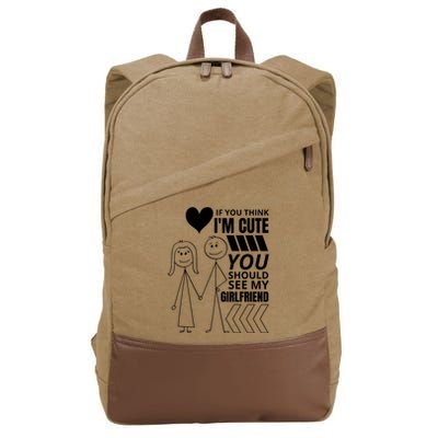 If You Think IM Cute You Should See My Girlfriend Funny Cotton Canvas Backpack