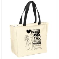 If You Think IM Cute You Should See My Girlfriend Funny Zip Tote Bag