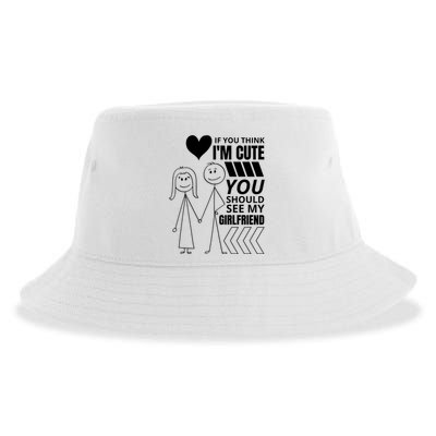 If You Think IM Cute You Should See My Girlfriend Funny Sustainable Bucket Hat