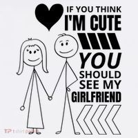 If You Think IM Cute You Should See My Girlfriend Funny Button