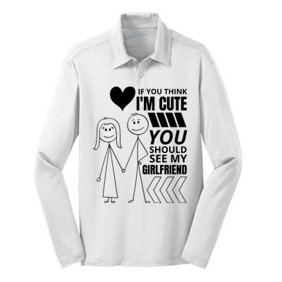 If You Think IM Cute You Should See My Girlfriend Funny Silk Touch Performance Long Sleeve Polo