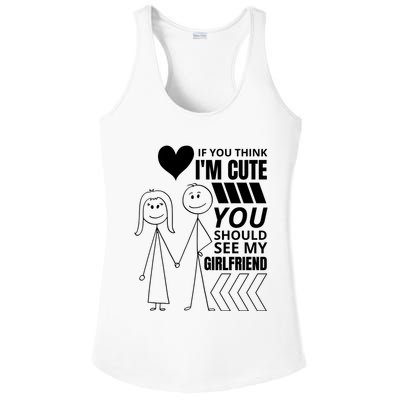 If You Think IM Cute You Should See My Girlfriend Funny Ladies PosiCharge Competitor Racerback Tank