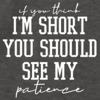 If You Think Im Short You Should See My Patience Vector Backpack