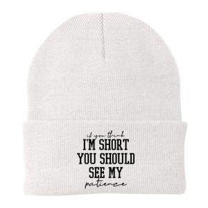 If You Think Im Short You Should See My Patience Knit Cap Winter Beanie