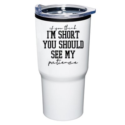 If You Think Im Short You Should See My Patience Tumbler