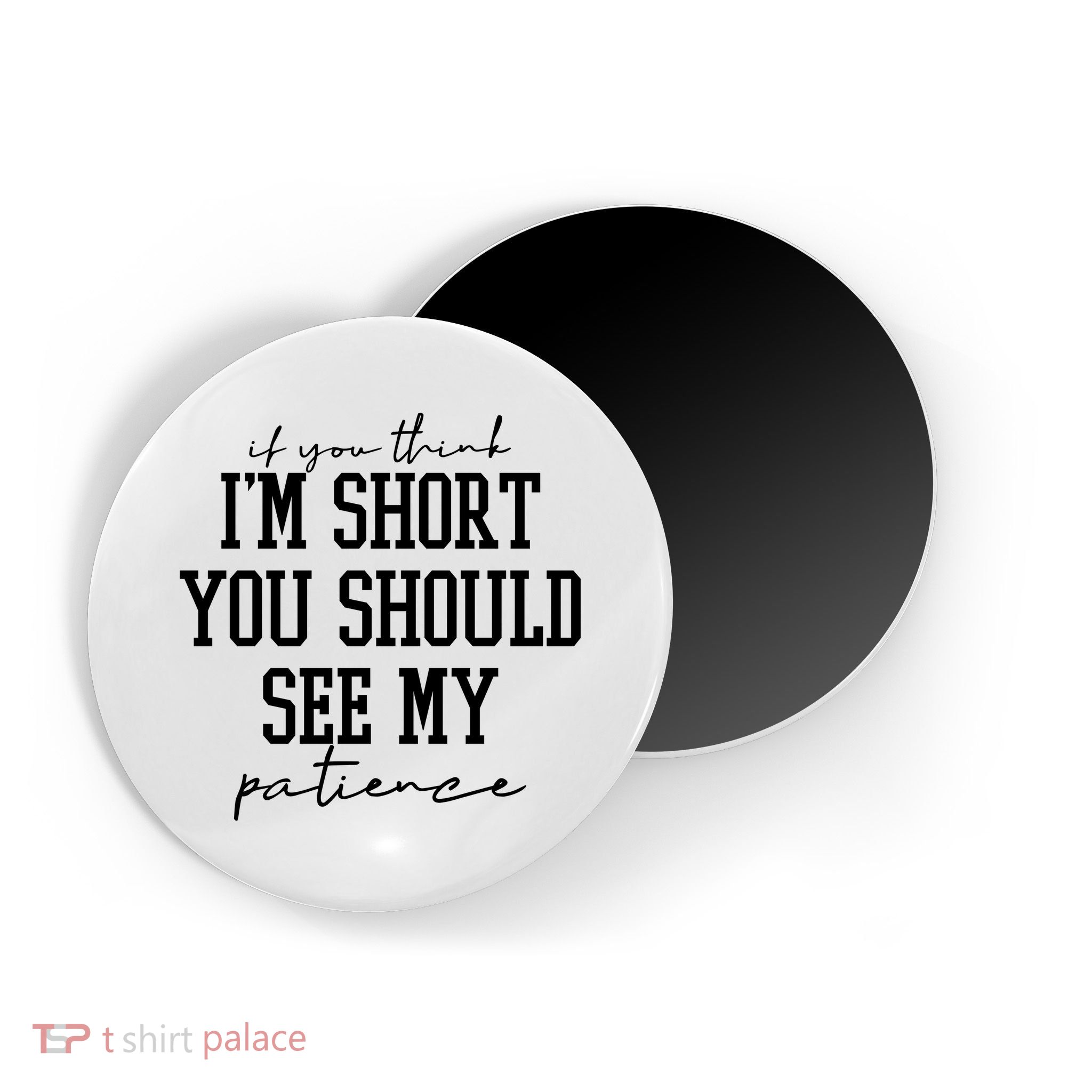 If You Think Im Short You Should See My Patience Magnet