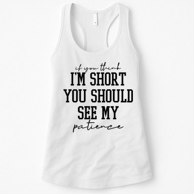 If You Think Im Short You Should See My Patience Womens Tank Top