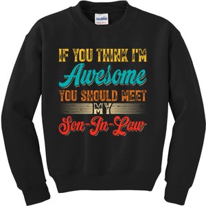 If You Think Im Awesome You Should Meet My Son In Law Kids Sweatshirt