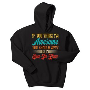 If You Think Im Awesome You Should Meet My Son In Law Kids Hoodie