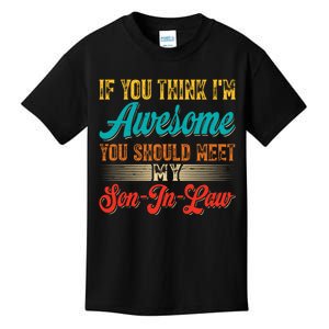 If You Think Im Awesome You Should Meet My Son In Law Kids T-Shirt