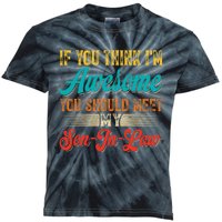 If You Think Im Awesome You Should Meet My Son In Law Kids Tie-Dye T-Shirt