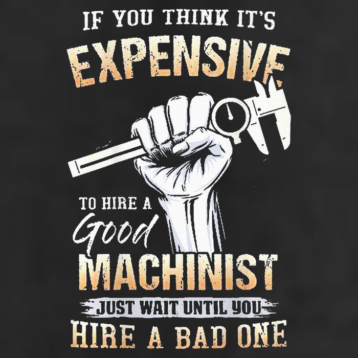If You Think ItS Expensive To Hire A Good Machinist Cool Comfort Performance Bucket Hat