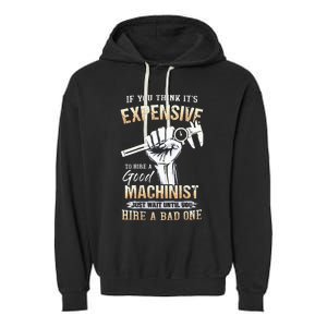 If You Think ItS Expensive To Hire A Good Machinist Garment-Dyed Fleece Hoodie