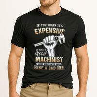 If You Think ItS Expensive To Hire A Good Machinist Cooling Performance Crew T-Shirt