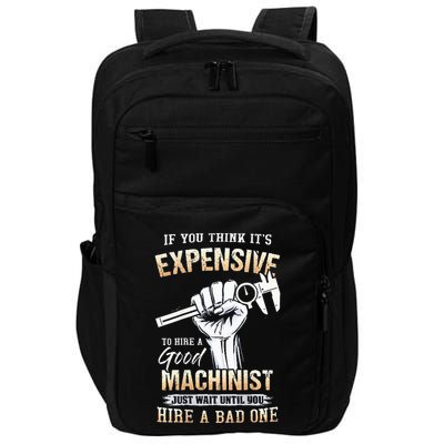 If You Think ItS Expensive To Hire A Good Machinist Impact Tech Backpack