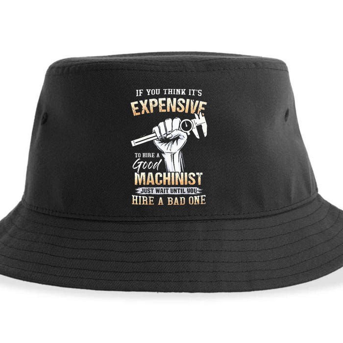 If You Think ItS Expensive To Hire A Good Machinist Sustainable Bucket Hat