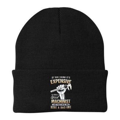 If You Think ItS Expensive To Hire A Good Machinist Beanie