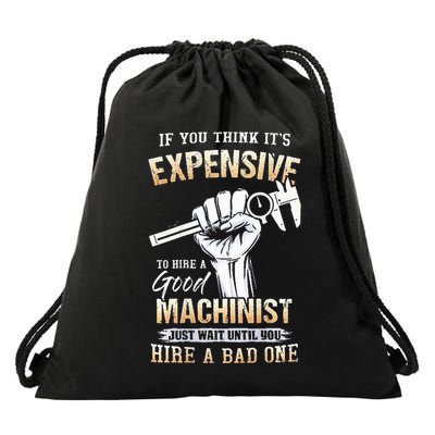 If You Think ItS Expensive To Hire A Good Machinist Drawstring Bag