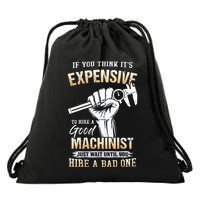 If You Think ItS Expensive To Hire A Good Machinist Drawstring Bag