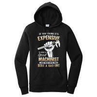If You Think ItS Expensive To Hire A Good Machinist Women's Pullover Hoodie