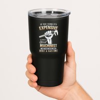 If You Think ItS Expensive To Hire A Good Machinist Tumbler