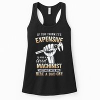 If You Think ItS Expensive To Hire A Good Machinist Womens Tank Top