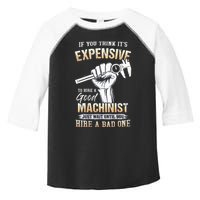 If You Think ItS Expensive To Hire A Good Machinist Toddler Fine Jersey T-Shirt