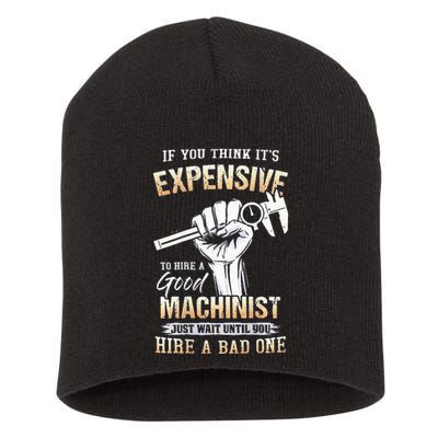 If You Think ItS Expensive To Hire A Good Machinist Short Acrylic Beanie