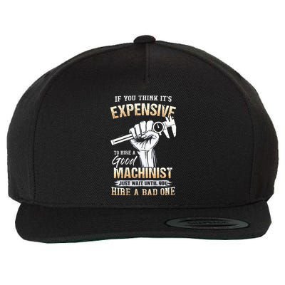 If You Think ItS Expensive To Hire A Good Machinist Wool Snapback Cap