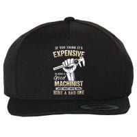 If You Think ItS Expensive To Hire A Good Machinist Wool Snapback Cap