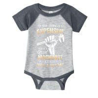 If You Think ItS Expensive To Hire A Good Machinist Infant Baby Jersey Bodysuit