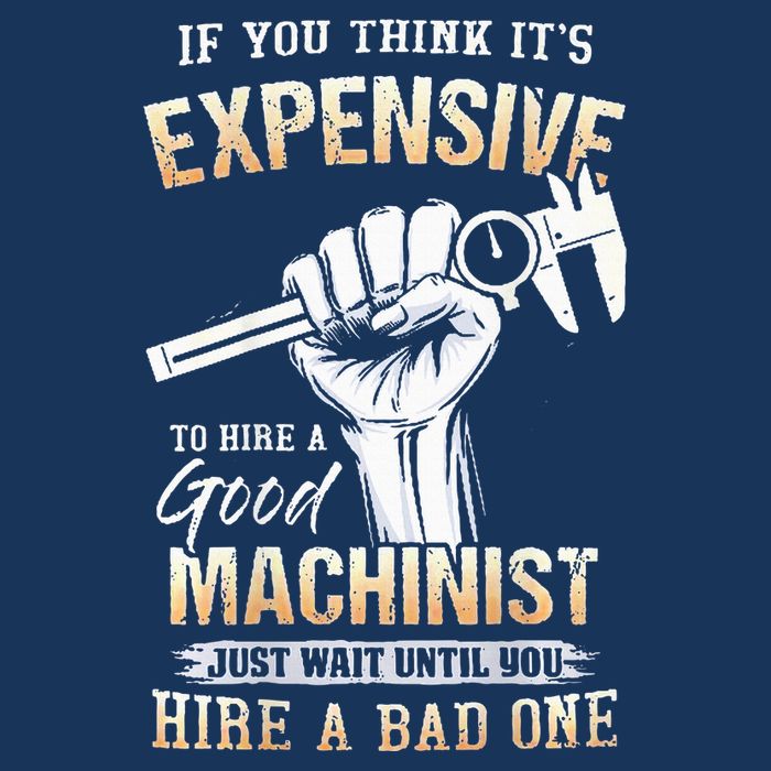 If You Think ItS Expensive To Hire A Good Machinist Infant Baby Jersey Bodysuit