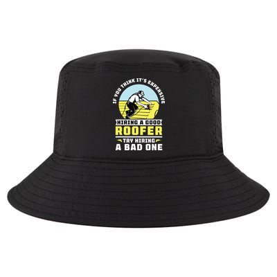 If You Think Its Expensive Hiring A Good Roofer Roofing Cool Comfort Performance Bucket Hat