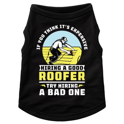 If You Think Its Expensive Hiring A Good Roofer Roofing Doggie Tank