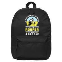 If You Think Its Expensive Hiring A Good Roofer Roofing 16 in Basic Backpack