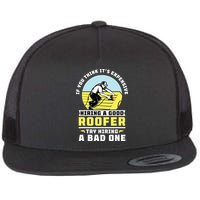 If You Think Its Expensive Hiring A Good Roofer Roofing Flat Bill Trucker Hat