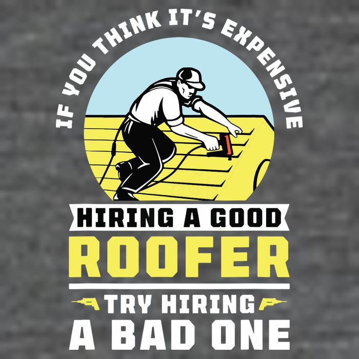If You Think Its Expensive Hiring A Good Roofer Roofing Toddler T-Shirt