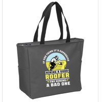 If You Think Its Expensive Hiring A Good Roofer Roofing Zip Tote Bag