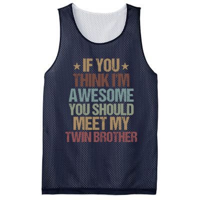 If You Think IM Awesome You Should Meet My Twin Brother Mesh Reversible Basketball Jersey Tank