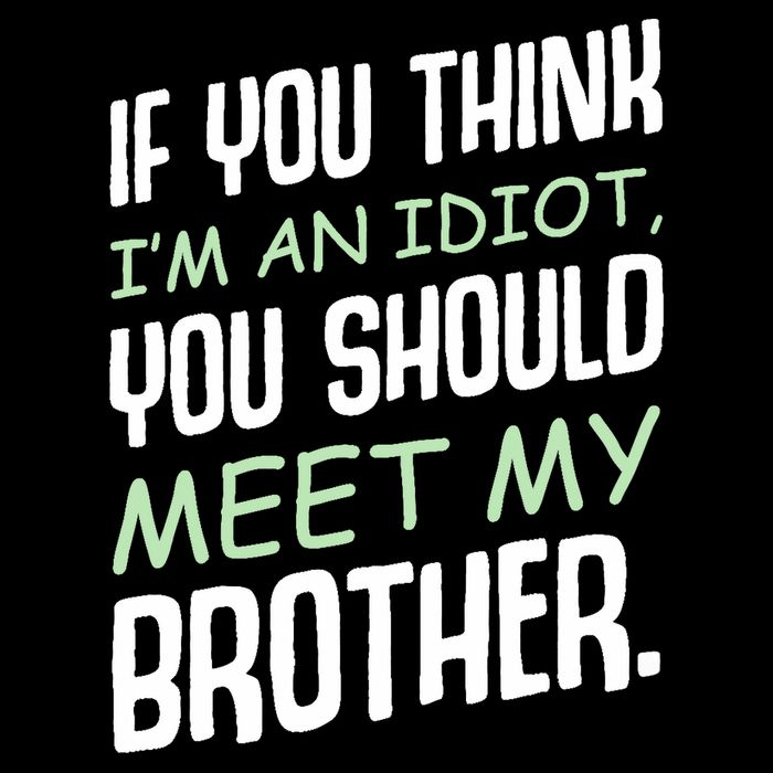 If You Think I'm An Idiot You Should Meet My Brother Humor Backpack