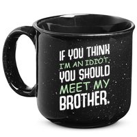If You Think I'm An Idiot You Should Meet My Brother Humor 15oz Campfire Ceramic Mug