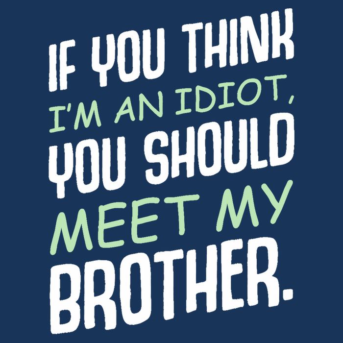 If You Think I'm An Idiot You Should Meet My Brother Humor Cool Comfort Performance Bucket Hat