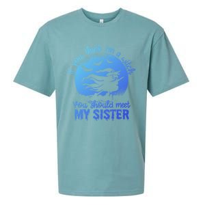 If You Think I Am A Witch You Should Meet My Sister Family Gift Sueded Cloud Jersey T-Shirt