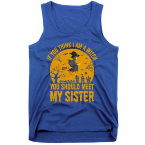 If You Think I Am A Witch You Should Meet My Sister Cool Gift Tank Top