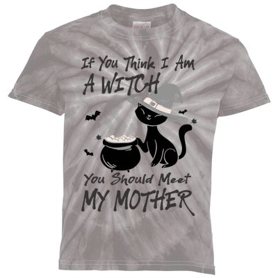 If You Think I Am A Witch Meet My Mother Funny Halloween Gift Kids Tie-Dye T-Shirt