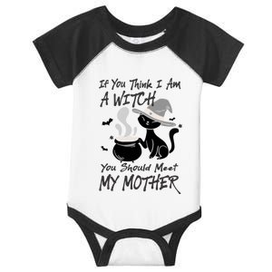 If You Think I Am A Witch Meet My Mother Funny Halloween Gift Infant Baby Jersey Bodysuit