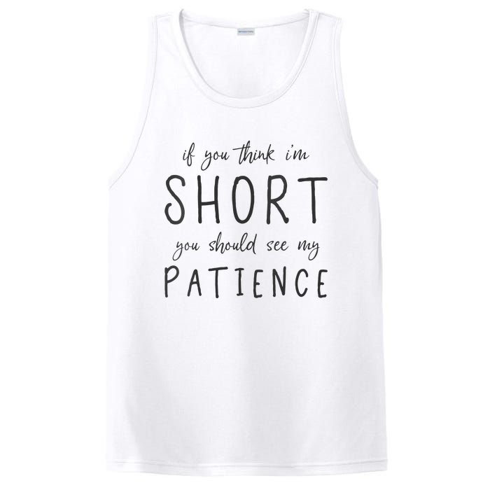 If You Think Im Short You Should See My Patience PosiCharge Competitor Tank