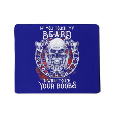 If You Touch My Beard I Will Touch Your Boobs Tank Top Mousepad